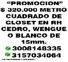Closet Y Vestier En Rh Cedro, Wengue O Blanco De 15mm. $ 320.000 Metro Cuadrado Wp 3008148335